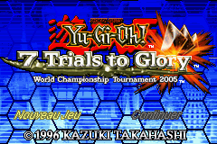 Yu-Gi-Oh! 7 Trials to Glory - World Championship Tournament 2005 (U)(Venom) Title Screen