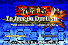 Yu-Gi-Oh! Day Of The Duelist - World Championship Tournament 2005 (E)(GP) Title Screen