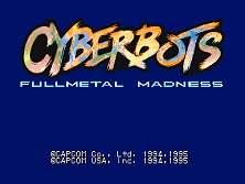 Cyberbots: Fullmetal Madness (Euro 950424) Title Screen