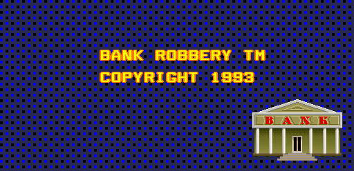 Bank Robbery (Ver. 3.32) Title Screen