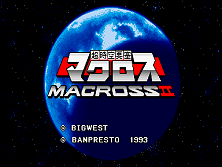 Super Spacefortress Macross II / Chou-Jikuu Yousai Macross II Title Screen