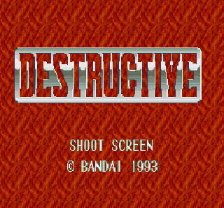 Screenshot Thumbnail / Media File 1 for Destructive (Japan)